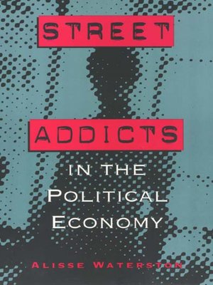 cover image of Street Addicts in the Political Economy